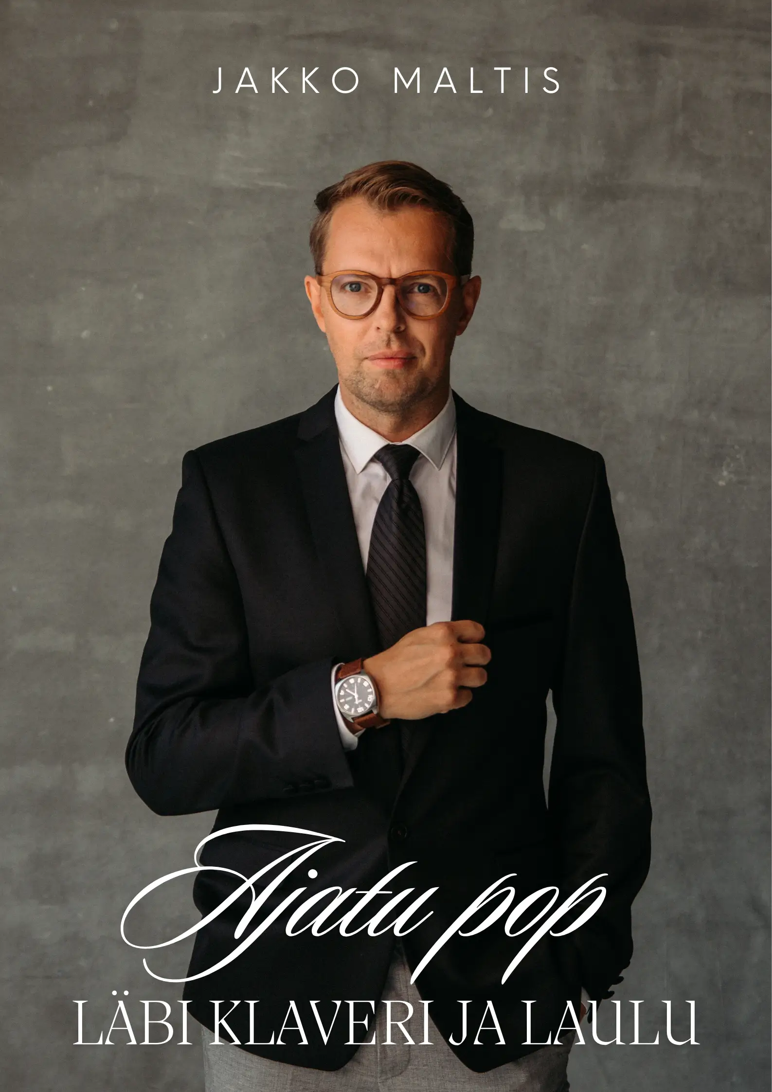 “Ajatu pop läbi klaveri ja laulu” - Jakko Maltis